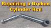 Machining U0026 Welding Rebuilding A Hydraulic Cylinder Rod Manual Only Machine Shop